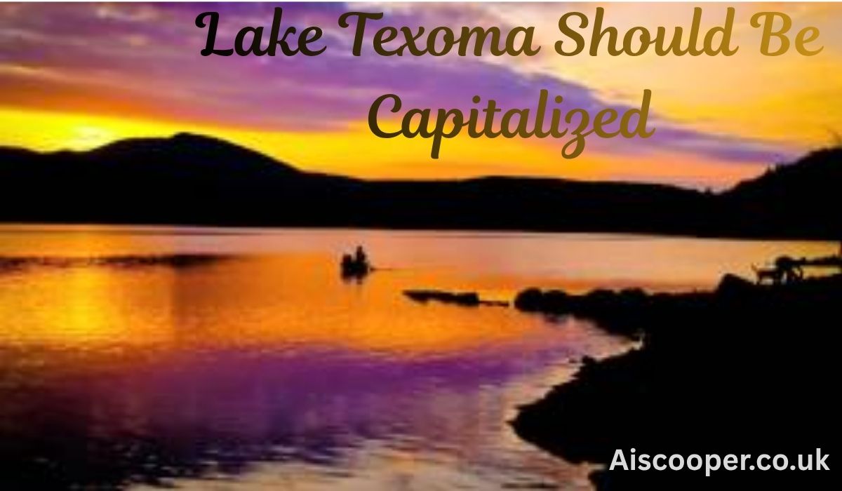 Lake Texoma Should Be Capitalized