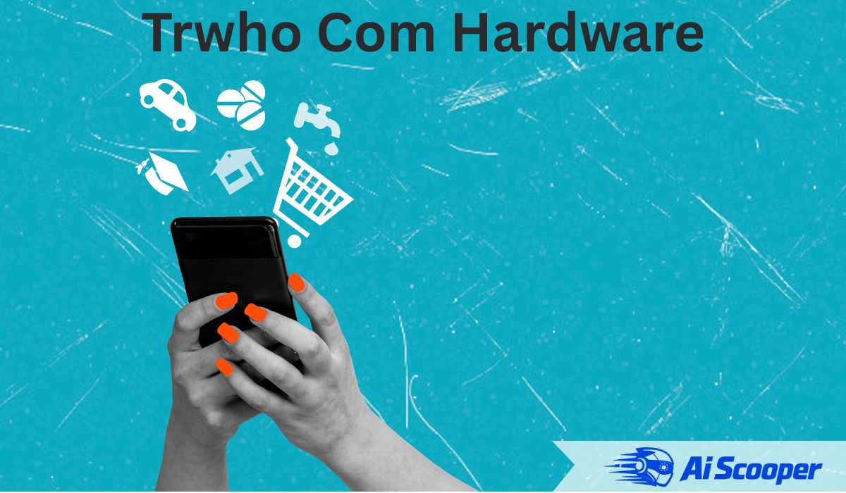 trwho com hardware