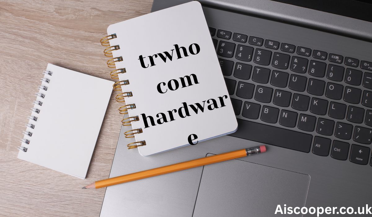 trwho com hardware